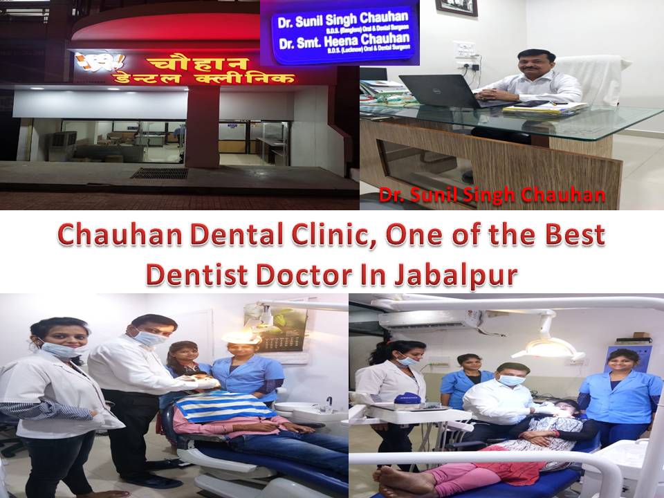 Chauhan Dental Clinic, One of the Best Dentist Doctor In Jabalpur