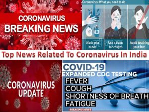 Top News Related To Coronavirus In India