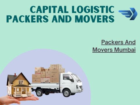 Capital Logistics Packers and Movers in Mumbai | Packers and Movers | Powai | Mumbai